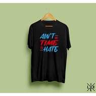 XLINE Distro T-Shirt Distro T-Shirt Quotes Quotes Ain't No Time to Hate