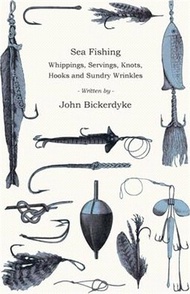 Sea Fishing - Whippings, Servings, Knots, Hooks And Sundry Wrinkles