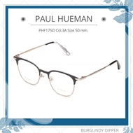 กรอบแว่นตา Paul Hueman : PHF175D Size 50 mm.