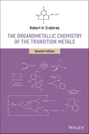 The Organometallic Chemistry of the Transition Metals Robert H. Crabtree