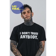 T-SHIRT WORDS I DONT TRUST ANYBODY T-SHIRT
