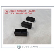 PVC Hollow Bracket -Black (1" x 2" Hollow Section) 1Pcs