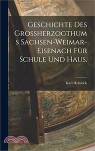 Geschichte des Großherzogthums Sachsen-Weimar-Eisenach für Schule und Haus.