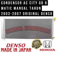 DENSO AC CONDENSOR AC CONDENSOR HONDA CITY GD8 2003-2007 DENSOOriginal