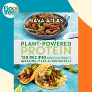 Plant-Powered Protein : 125 Recipes for Using Today's Amazing Meat Alternatives by Nava Atlas (US ed