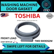 Gasket Pintu Mesin Basuh TOSHIBA TWD-BK90S2M TWD-BK90S2M TWD-BK90S2M Door Gasket / Door Seal Washing