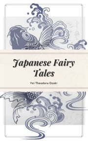 Japanese Fairy Tales Yei Theodora Ozaki