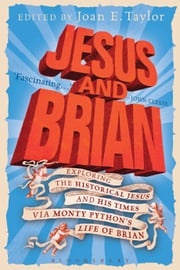 Jesus and Brian Professor Joan E. Taylor