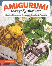 Amigurumi Loveys &amp; Blankets Ariana Wimsett