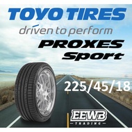 (POSTAGE) 225/45/18 TOYO PROXES SPORT NEW CAR TIRES TYRE TAYAR