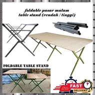 19MM / 25MM PASAR MALAM TABLE STAND / KAKI BESI MEJA FOLDABLE TABLE STAND (RENDAH / TINGGI) - withou