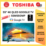 TOSHIBA [AUTHORISED DEALER] 55"/ 65" 4K QLED GOOGLE TV 55M550MP/65M550MP - TOSHIBA 2 YEARS WARRANTY