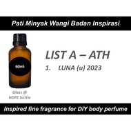 [LIST @ SENARAI A- ATH ] Pati Tulen Inspirasi-Inspired Fragrance Oil/Aaron Terence Hughes  LUNA