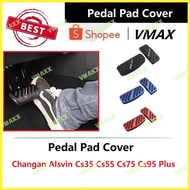 Changan Pedal Pad Cover For Changan Alsvin Cs35 Cs55 Cs75 Cs95 Plus VMAX