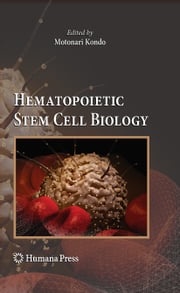 Hematopoietic Stem Cell Biology Motonari Kondo