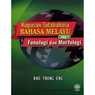 KUPASAN TATABAHASA BAHASA MELAYU JILID 1: FONOLOGI DAN MORFOLOGI DBP