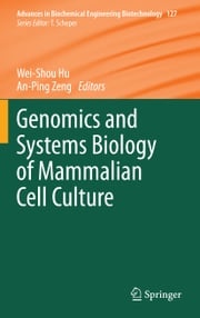 Genomics and Systems Biology of Mammalian Cell Culture Wei Shou Hu
