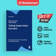 Taking Supervision Forward: Enquiries and Trends in Counselling and Psychotherapy b - 9780761960096