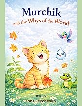 Murchik and the Whys of the World: Science Fairy Tales and Coloring Book for Curious Kids Ages 5–7 (