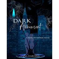 [Softcopy] Dark Atonement | Anna Harding A Tangled Empires Dark Romance Novel Ebook PDF EPUB
