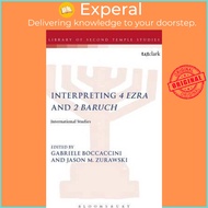 Interpreting 4 Ezra and 2 Baruch : International Studies by Gabriele Boccaccini (UK edition, hardcov
