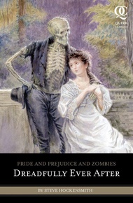 Pride and Prejudice and Zombies: Dreadfully Ever After (Quirk Classics) Pride and Prejudice and Zomb