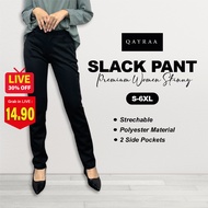 QAYRAA  Premium Women Slack Pants Ironless Stretchable OL Women Office Pant/ Seluar Slack- Size S-6X