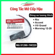 Công tắc mở cốp hậu Kia Rio Hyundai Accent I10 Grand Kia Morning Hàng Tốt 2012-2020 Mã 81260-1W220