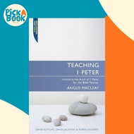 [100% Original Books] - Teaching 1 Peter : Unlocking the book of 1 Peter fo by Angus Macleay (UK edi