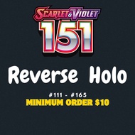 Scarlet & Violet 151 Reverse Holo Singles [English] #111-165
