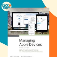 Managing Apple Devices : Deploying and Maintaining iOS 9 and OS X El Capitan Devi by Arek Dreyer (US