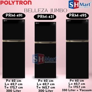 Kulkas Polytron 2 Pintu Belleza Jumbo Inverter Prm-431 / 491 / 495