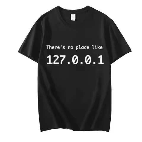 Asian Size S-5XL IP Address Graphic Tee Men There Is No Place Like 127.0.0.1 Computer Comedy Novelty