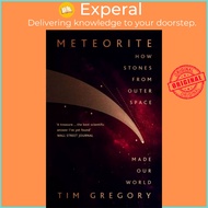 Meteorite - How Stones From Outer Space Made Our World by Tim Gregory (UK edition, paperback)
