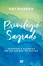 Privilégio sagrado Kay Warren