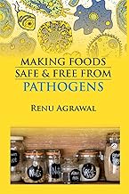 Making Foods Safe and Free From Pathogens (Co-Published With CRC Press,UK)