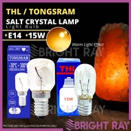1PC THL / TONGSRAM E12/E14 15W Warm Light Effect Tabular Lamp Salt lamp Light Bulb Refrigerator Lampu Mesin Jahit 盐晶灯