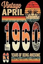 APRIL Vintage 1960 63 rd Years of Beign Awesome: Notebook - Journal| April 63 Birthday Gift for men 