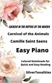 Cuckoo in the Depths of the Woods Carnival of the Animals Easy Piano Sheet Music with Colored Notation SilverTonalities