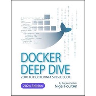 Docker Deep Dive : Zero to Docker in a single book 2024 Edition