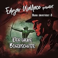 Edgar Wallace 03 - der Grüne Bogenschütze
