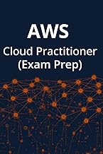 AWS Cloud Practitioner (CLF-C02) Exam Prep: The Complete Study Guide to Passing Your Amazon Web Serv