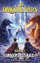 Dragons vs. Ice: A Dragon Adventure Chapter Book Series for Kids Ages 8–12 with Epic Quests, Ancient