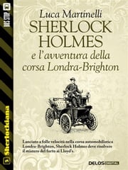 Sherlock Holmes e l'avventura della corsa Londra-Brighton Luca Martinelli