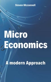 Microeconomics: A Modern Approach Steven Mcconnell