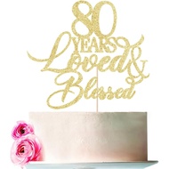 80 Years Blessed & Loved Cake Topper,80th Birthday/Anniversary Cake Topper, 80th Anniversary Marriag
