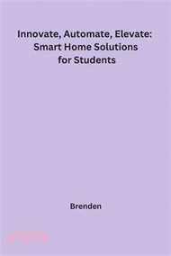 Innovate, Automate, Elevate: Smart Home Solutions for Students
