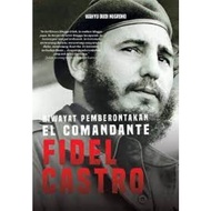 El Comandante FIDEL CASTRO's Rebel History Book
