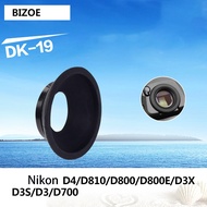 BIZOE DK-19 Camera Eyecup Viewfinder Rubber Eyepiece For Nikon D700/D800E/D800/D810/D850/D500/DF/D5/D3X/D3S/D3/D4/D4S/D2X/D2XS/D2H/F6