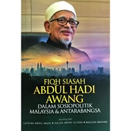 Fiqh Siasah Abdul Hadi Awang Dalam Sosiopolitik Malaysia & Antarabangsa | Latifah Abdul Majid et al.